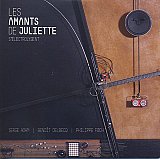 Serge ADAM – Benoît DELBECQ – Philippe FOCH : "Les Amants de Juliette s'électrolysent"