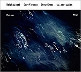 Ralph ALESSI – Gary VERSACE – Drew GRESS – Nasheet WAITS : "Quiver"