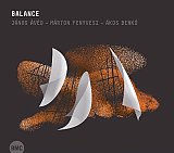 János ÁVÉD - Márton FENYVESI - Ákos BENKÓ : "Balance"