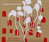 Rémi GAUDILLAT – Bruno TOCANNE : "Canto de Multitudes"