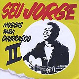 Seu JORGE : "Músicas para Churrasco"