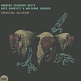 Andreas SCHAERER meets ARTE QUARTETT & Wolfgang ZWIAUER : "Perpetual Delirium"