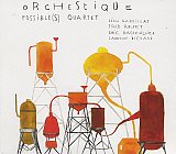 POSSIBLE(S) QUARTET : "Orchestique"