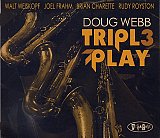 Doug WEBB : "Triple Play"