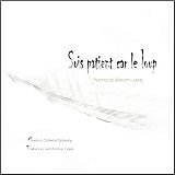Catherine Delaunay : "Sois patient car le loup"