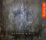 Kumquat : "Quick & Dirty"
