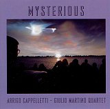 Arrigo Cappelletti - Guilio Martino Quartet : "Mysterious"