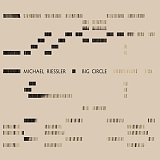 Michael RIESSLER : "Big Circle"