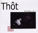 THÔT : "With Words" Volumes 1 et 2