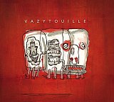 VAZYTOUILLE : "Vazytouille"