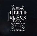 BLACK TOP : "#One with special guest Steve Williamson"