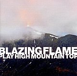 Blazing Flame : "Play High Mountain Top"