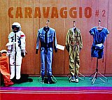 CARAVAGGIO : "#2"