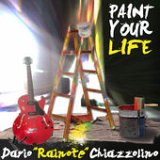 Dario "Rainote" CHIAZZOLINO : "Paint your life"