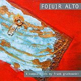 Frank Gratkowski : "Fo(u)r Alto"