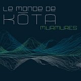 Le Monde de Kota - "Murmures" 