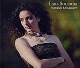 Lara SOLNICKI : "Whose Shadow ?"