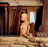 Swedish Mobilia : "Did You Hear Something ?"