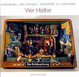 Die Enttäuschung : "Vier Halbe"