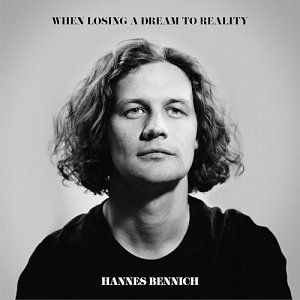 Hannes Bennich . When Losing A Dream To Reality