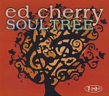 Ed CHERRY : "Soul Tree"