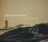 BOCLÉ BROTHERS Keltic Project : "Rock The Boat"