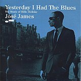 José JAMES : "Yersterday I Had The Blues – The Music of Billie Holiday"