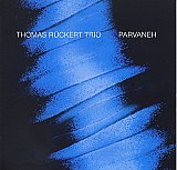 Thomas RÜCKERT Trio : "Parvaneh"