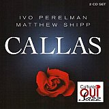 Ivo Perelman, Matthew Shipp : "Callas"