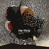 FM Trio : "Satt"