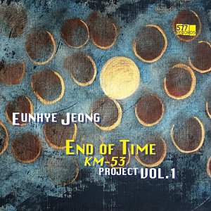 Eunhye Jeong . End Of Time – KM-53 Project Vol. 1