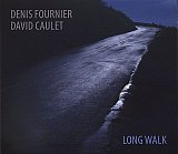 Denis FOURNIER – David CAULET : "Long Walk"