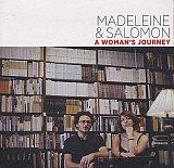MADELEINE & SALOMON : "A Woman's Journey"