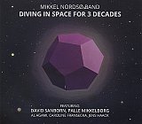 Mikkel NORDSØ Band : "Diving in Space for 3 Decades"