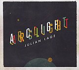 Julian LAGE : "Arclight"