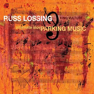 Russ Lossing & King Vulture . alternate side PARKING MUSIC