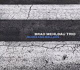 Brad MEHLDAU : "Blues and ballads"