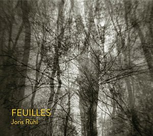 Joris Rühl, Feuilles, album Umlaut Records 2023