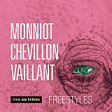 MONNIOT – CHEVILLON – VAILLANT : "Freestyles"