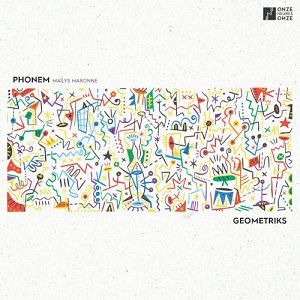 Phonem - Maïlys Maronne . Geometriks