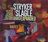 The STRYKER-SLAGLE BAND Expanded : "Routes"