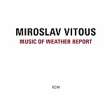 Miroslav VITOUS : "Music Of Weather Report"