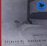 SPLASHGIRL : "Hibernation"