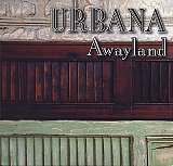 URBANA : "Awayland"