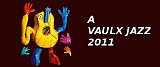 A Vaulx Jazz festival 2011