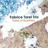 Fabrice TAREL Trio : "Praise of quietness"