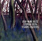 Jean-Marc FOLTZ & Stephan OLIVA : "Visions fugitives"