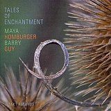 Maya Homburger / Barry Guy : "Tales of Enchantment"