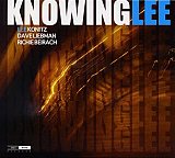 Lee KONITZ - Dave LIEBMAN - Richie BEIRACH : "KnowingLee"