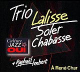 Trio LALISSE – SOLER – CHABASSE + Raphaël IMBERT : "À René Char"